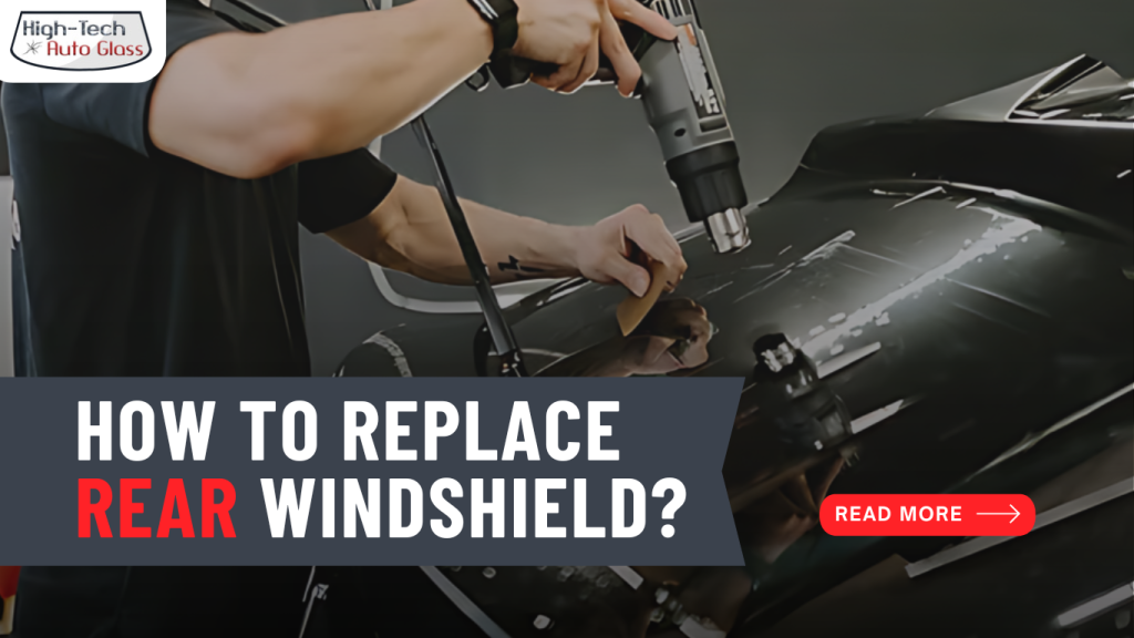 How to Replace Rear Windshield