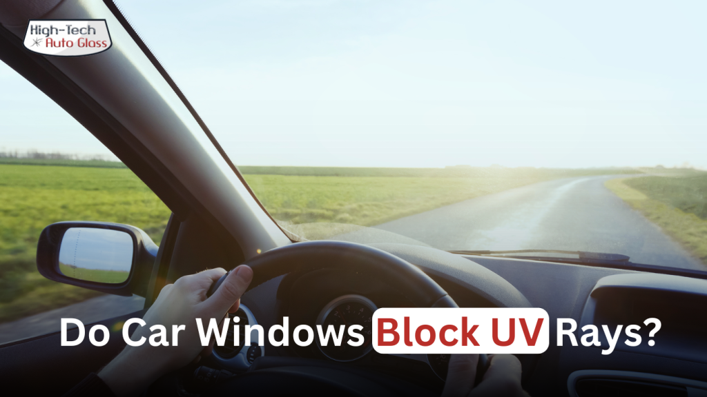 Do Car Windows Block UV Rays? Find Out Now