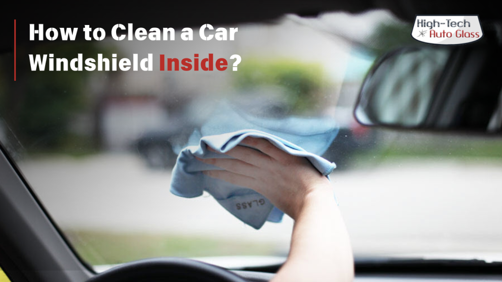 How to Clean a Car Windshield Inside